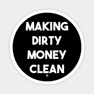 DIRTY MONEY (w) Magnet